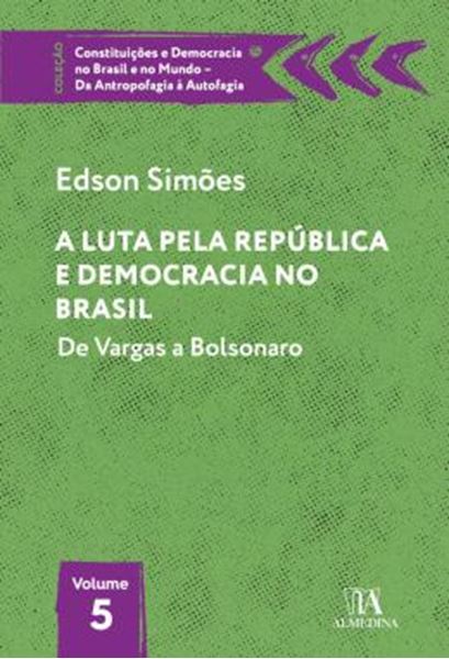 Picture of A LUTA PELA REPUBLICA E DEMOCRACIA NO BRASIL - DE VARGAS A BOLSONARO - VOLUME 5