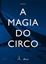 Imagem de A MAGIA DO CIRCO