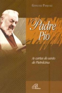 Imagem de PADRE PIO - AS CARTAS DO SANTO DE PIETRELCINA