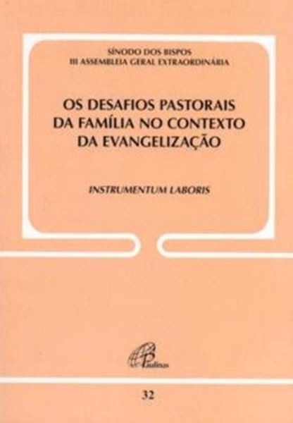 Picture of OS DESAFIOS PASTORAIS DA FAMILIA NO CONTEXTO DA EVANGELIZACAO - DOC. 32