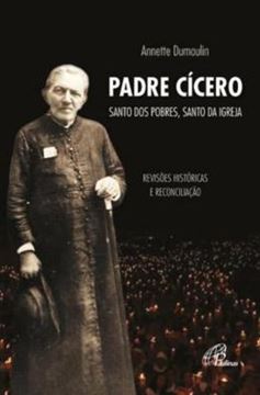 Imagem de PADRE CICERO, SANTO DOS POBRES, SANTO DA IGREJA