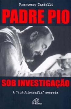 Imagem de PADRE PIO: SOB INVESTIGACAO