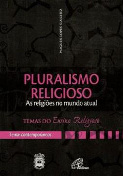 Imagem de PLURALISMO RELIGIOSO: AS RELIGIOES NUM MUNDO ATUAL - IV. TEMAS CONTEMP. V 1