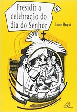 Imagem de PRESIDIR A CELEBRACAO DO DIA DO SENHOR - VOL. 6