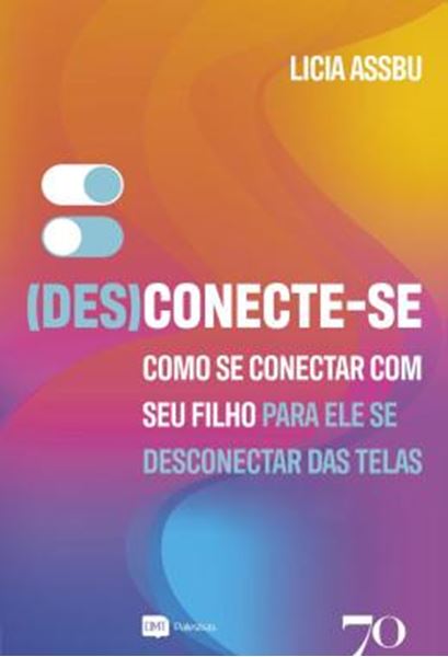 Picture of (DES)CONECTE-SE - COMO SE CONECTAR COM SEU FILHO PARA ELE SE DESCONECTAR DAS TELAS