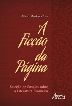 Imagem de A FICCAO DA PAGINA - SELECAO DE ENSAIOS SOBRE A LITERATURA BRASILEIRA