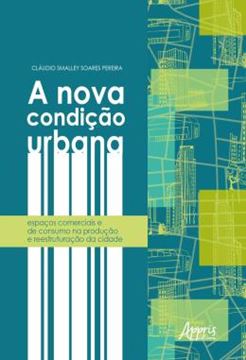 Imagem de A NOVA CONDICAO URBANA: ESPACOS COMERCIAIS E DE CONSUMO NA PRODUCAO E REESTRUTURACAO DA CIDADE JUAZEIRO DO NORTE (CE) E RIBEIRAO PRETO (SP)