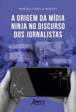 Imagem de A ORIGEM DA MIDIA NINJA NO DISCURSO DOS JORNALISTAS