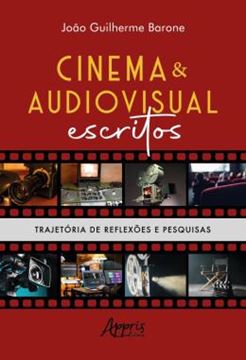 Imagem de CINEMA & AUDIOVISUAL ESCRITOS - TRAJETORIA DE REFLEXOES E PESQUISAS