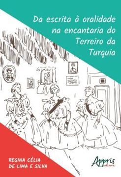 Imagem de DA ESCRITA A ORALIDADE NA ENCANTARIA DO TERREIRO DA TURQUIA