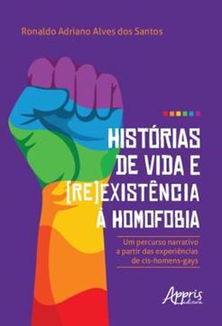 Imagem de HISTORIAS DE VIDA E (RE)EXISTENCIA A HOMOFOBIA - UM PERCURSO NARRATIVO A PARTIR DAS EXPERIENCIAS DE CIS-HOMENS-GAYS