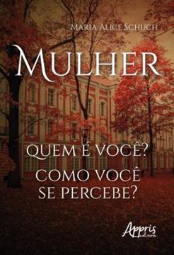 Imagem de MULHER - QUEM E VOCE? COMO VOCE SE PERCEBE?