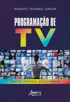 Imagem de PROGRAMACAO DE TV - CONCEITOS, ESTRATEGIAS, TATICAS E FORMATOS
