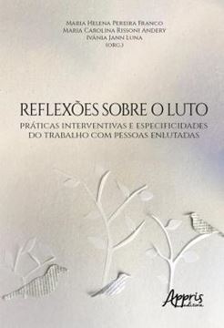 Imagem de REFLEXOES SOBRE O LUTO - PRATICAS INTERVENTIVAS E ESPECIFICIDADES DO TRABALHO COM PESSOAS ENLUTADAS