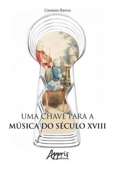 Picture of UMA CHAVE PARA A MUSICA DO SECULO XVIII