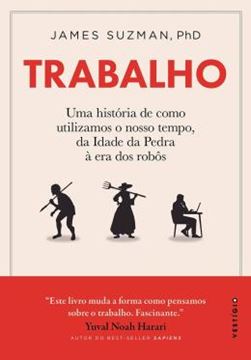 Imagem de TRABALHO - UMA HISTORIA DE COMO UTILIZAMOS O NOSSO TEMPO: DA IDADE DA PEDRA A ERA DOS ROBOS