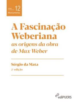Imagem de A FASCINACAO WEBERIANA