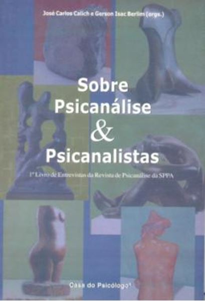 Picture of SOBRE PSICANALISE E PSICANALISTAS - 1° LIVRO DE ENTREVISTAS DA REVISTA DE PSICANALISE DA SPPA