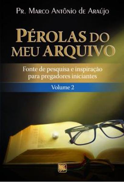 Picture of PEROLAS DO MEU ARQUIVO - VOLUME 2 - FONTE DE PESQUISA E INSPIRACAO PARA PREGADORES INICIANTES