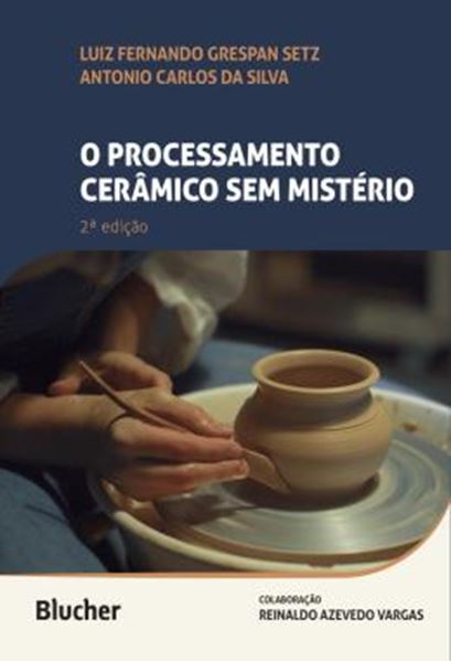Picture of O PROCESSAMENTO CERAMICO SEM MISTERIO - 2ª ED