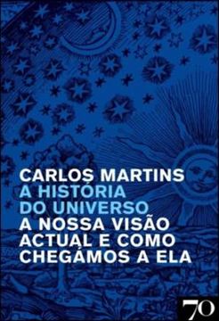 Imagem de A HISTORIA DO UNIVERSO - A NOSSA VISAO ATUAL E COMO CHEGAMOS A ELA