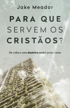 Imagem de PARA QUE SERVEM OS CRISTAOS?
