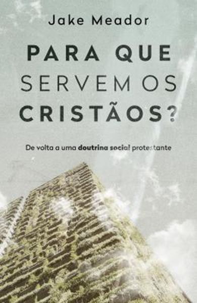 Picture of PARA QUE SERVEM OS CRISTAOS?