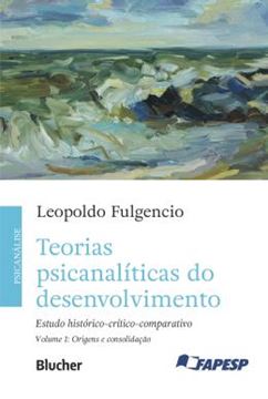 Imagem de TEORIAS PSICANALITICAS DO DESENVOLVIMENTO - VOLUME 1 - ESTUDO HISTORICO-CRITICO-COMPARATIVO