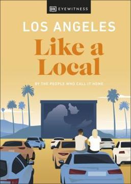 Imagem de DK EYEWITNESS - LOS ANGELES LIKE A LOCAL - BY THE PEOPLE WHO CALL IT HOME
