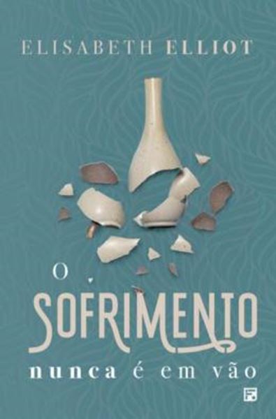Picture of O SOFRIMENTO NUNCA E EM VAO