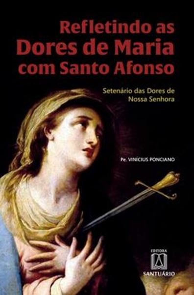 Picture of REFLETINDO AS DORES DE MARIA COM SANTO AFONSO