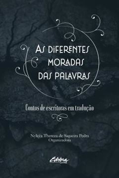 Imagem de AS DIFERENTES MORADAS DAS PALAVRAS - CONTOS DE ESCRITORAS EM TRADUCAO