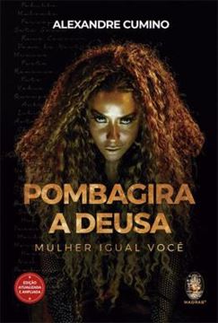Imagem de POMBAGIRA, A DEUSA - MULHER IGUAL VOCE