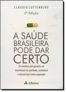 Imagem de A SAÚDE BRASILEIRA PODE DAR CERTO - 2ª ED