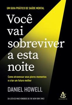 Imagem de VOCÊ VAI SOBREVIVER A ESTA NOITE - COMO ATRAVESSAR SEUS PIORES MOMENTOS E CRIAR UM FUTURO MELHOR