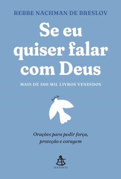 Picture of SE EU QUISER FALAR COM DEUS - ORAÇÕES PARA PEDIR FORÇA, PROTEÇÃO E CORAGEM