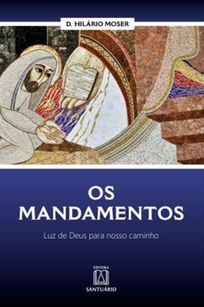 Picture of OS MANDAMENTOS - LUZ DE DEUS PARA NOSSO CAMINHO