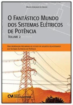 Imagem de O FANTÁSTICO MUNDO DOS SISTEMAS ELÉTRICOS DE POTÊNCIA - VOLUME 2