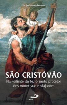 Imagem de SÃO CRISTÓVÃO - NO VOLANTE DA FÉ, O SANTO PROTETOR DOS MOTORISTAS E VIAJANTES