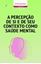 Imagem de A PERCEPCAO DE SI E DE SEU CONTEXTO COMO SAUDE MENTAL