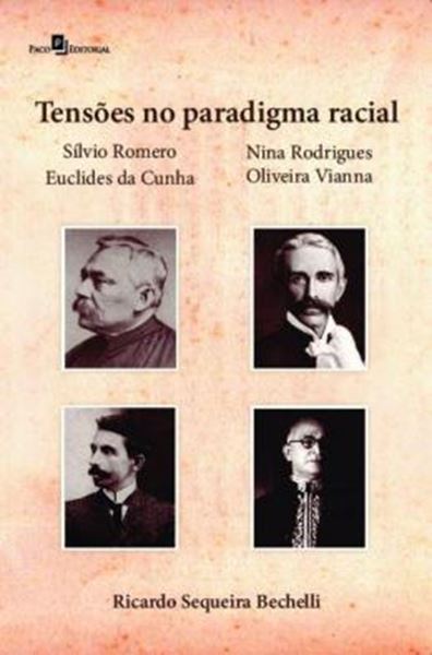 Picture of TENSOES NO PARADIGMA RACIAL - SILVIO ROMERO, NINA RODRIGUES, EUCLIDES DA CUNHA E OLIVEIRA VIANNA