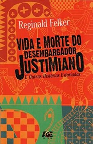 Picture of VIDA E MORTE DO DESEMBARGADOR JUSTIMIANO E OUTRAS HISTORIAS ESTORIADAS