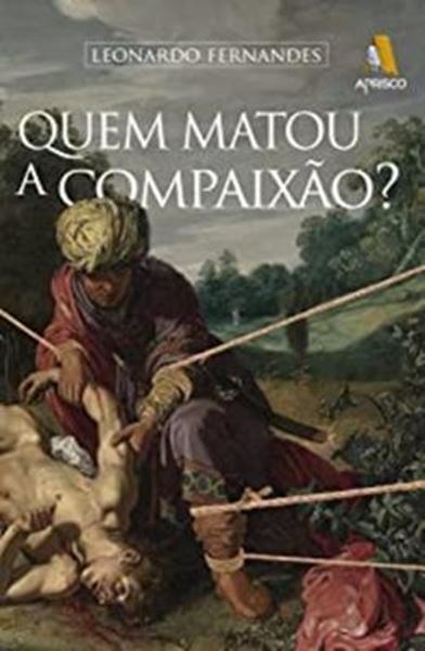 Picture of QUEM MATOU A COMPAIXAO
