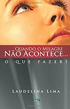 Imagem de QUANDO O MILAGRE NAO ACONTECE...O QUE FAZER