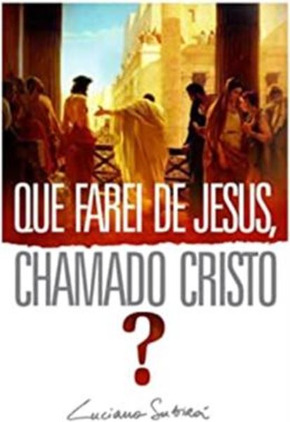 Picture of QUE FAREI DE JESUS, CHAMADO CRISTO