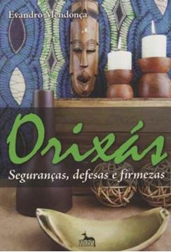 Imagem de ORIXÁS - SEGURANÇAS, DEFESAS E FIRMEZAS