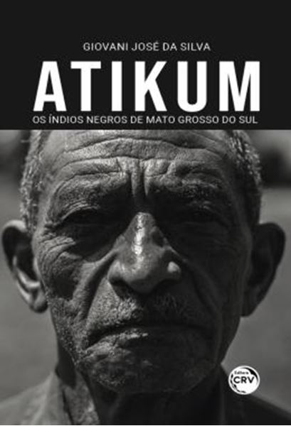Picture of ATIKUM - OS INDIOS NEGROS DE MATO GROSSO DO SUL