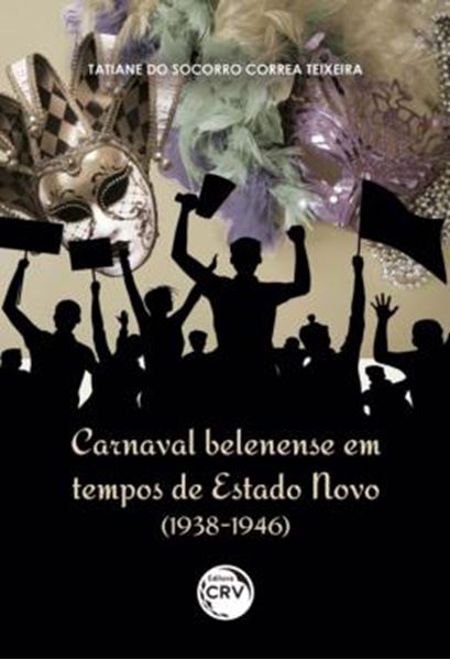 Picture of CARNAVAL BELENENSE EM TEMPOS DE ESTADO NOVO (1938-1946)