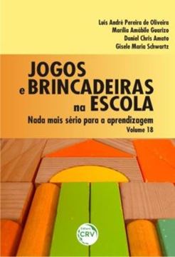 Imagem de JOGOS E BRINCADEIRAS NA ESCOLA - VOLUME 18 - NADA MAIS SERIO PARA A APRENDIZAGEM