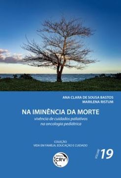 Imagem de NA IMINENCIA DA MORTE - VIVENCIA DE CUIDADOS PALIATIVOS NA ONCOLOGIA PEDIATRICA